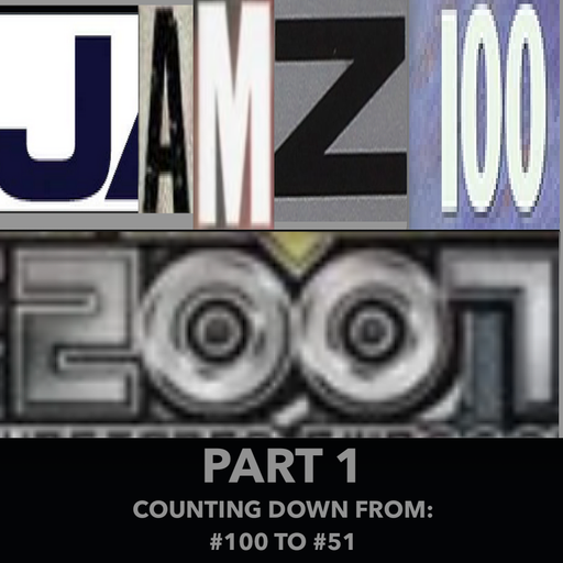 JAMZ 100 Hip-Hop & R&B Countdown 2007 Edition - Part 1: 100-51