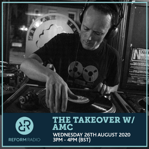 The Takeover w/ AMC 26th August 2020