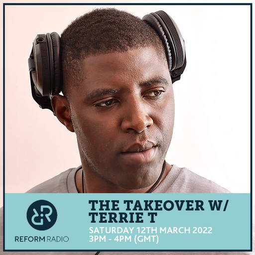 The Takeover w/ Terrie T 12th March 2022