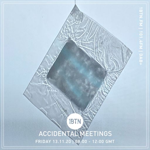 Accidental Meetings - 13.11.2020