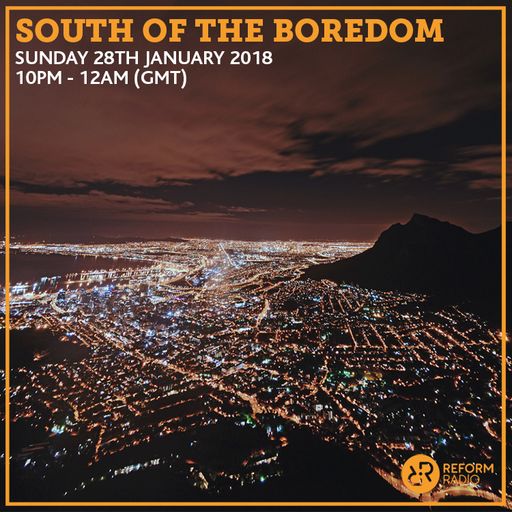 South Of The Boredom 28th January 2018