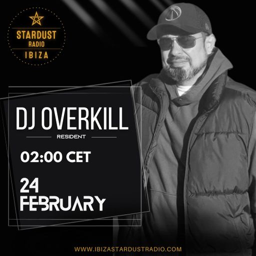 DJ Overkill	-	Stardust Radio Ibiza (02.24.24)