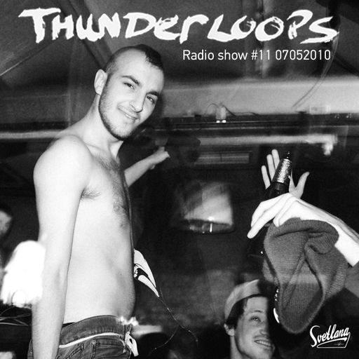 Thunderloops #11 07052010