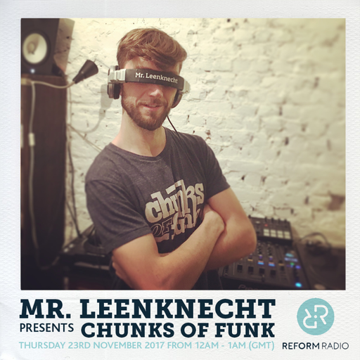 Mr. Leenknecht presents Chunks of Funk 23rd November 2017