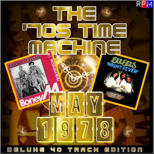 THE 70'S TIME MACHINE - MAY 1978 *DELUXE 40 TRACK EDITION*