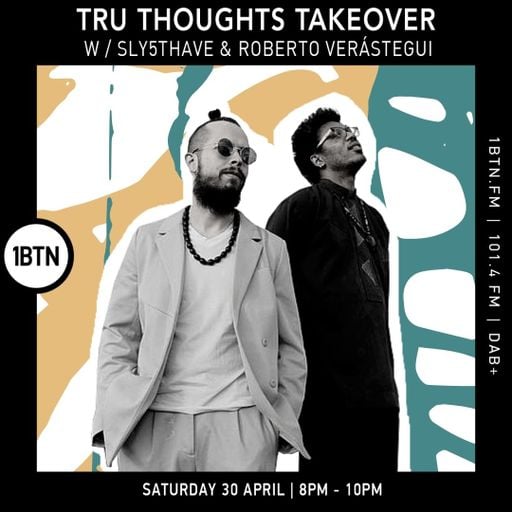 Tru-Thoughts Takeover: Sly5thAve & Roberto Verástegui - 30.04.2022