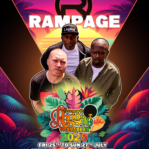 RAMPAGE SOUND x BOURNEMOUTH REGGE WEEKENDER 25th -JULY 2025