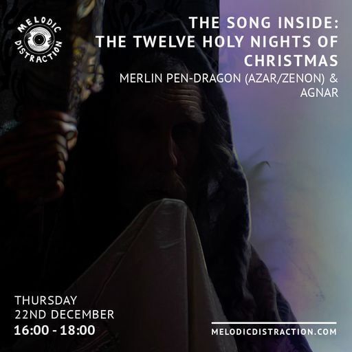 The Song Inside with Merlin Pen Dragon (Aznar/Zenon) & Agnar (December '22)