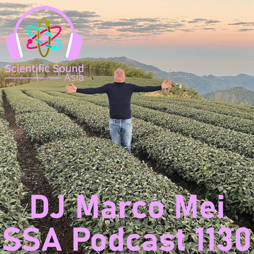 Scientific Sound Radio Podcast 1130, Marco Mei 2025 episode 6.