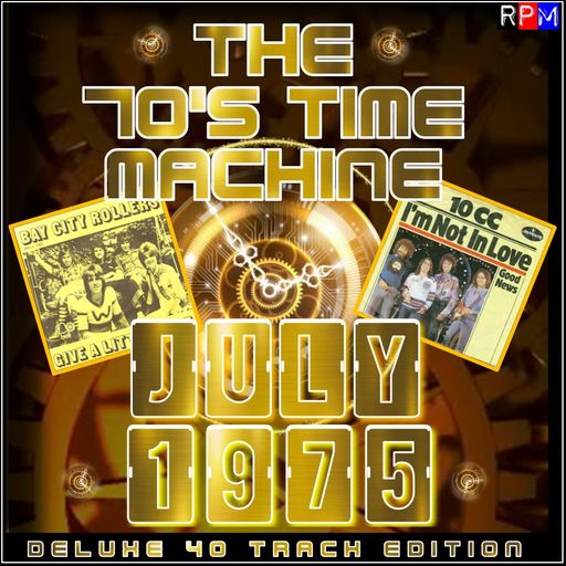 THE 70'S TIME MACHINE - JULY 1975 *DELUXE 40 TRACK EDITION*