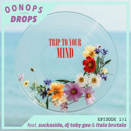 Oonops Drops - Trip To Your Mind