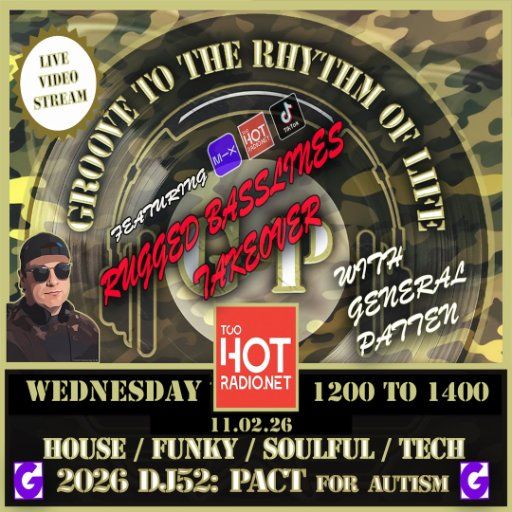 GROOVE TO THE RHYTHM OF LIFE RUGGED BASSLINES TAKEOVER with General Patten (HOUSE/VOCAL/SOUFUL)
