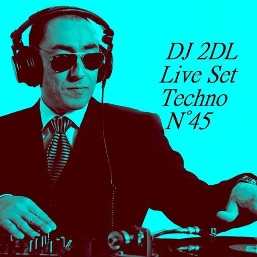 DJ 2DL Live Set Techno N°45