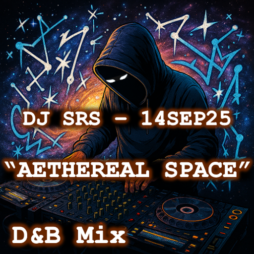DJ SRS - "AETHEREAL SPACE" - D&B MIX - 14SEP25
