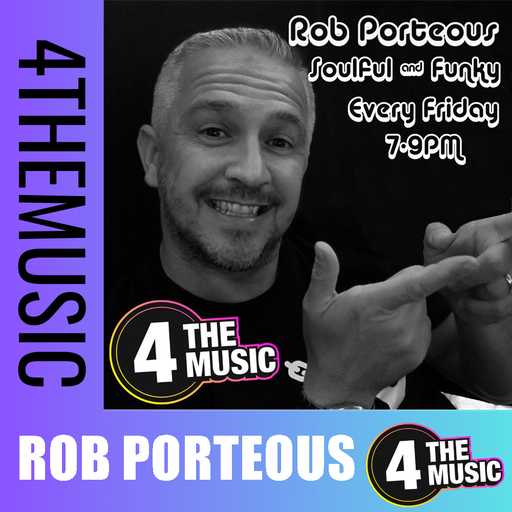 Rob Porteous on 4TheMusic - Soulful and Funky on a Friday with a few mash ups thrown in at the end!
