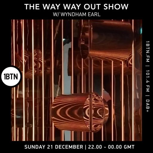 The Way Way Out Show w Wyndham Earl - 21.12.25