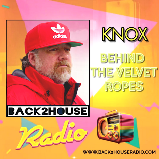Episode 1: Back2house Radio  - Knox - Behind The Velvet Ropes Episode 001 - 01/04/2025