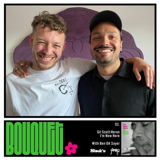 Ffog Presents Bouquet / Gil Scott Heron's I'm New Here With Ben OA Sayer - October 2022