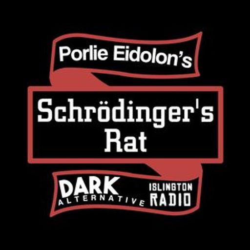 Schrödinger's Rat with Porlie Eidolon (19/05/2022)