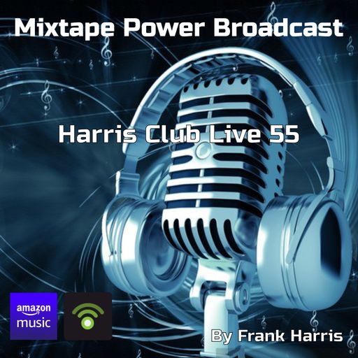 Mixtape Power Broadcast: Harris Club Live 55