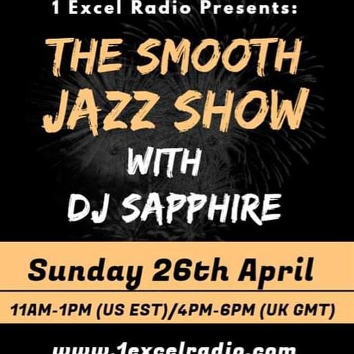 DJ Sapphire's debut Smooth Jazz, Reggae Jazz and Soul show on 1 Excel Radio (Atlanta) 26 April 2020