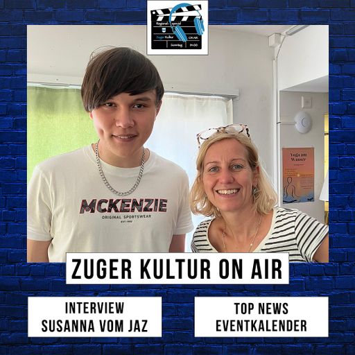 Zuger Kultur On Air | 04. August 2024 | Susanna vom JAZ im Interview