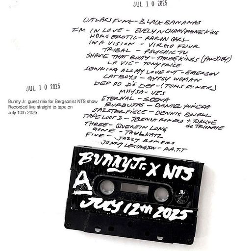 BERGSONIST W/JEZENIA ROMERO: BUNNY JR. TAPES TAKEOVER - 12th July 2025