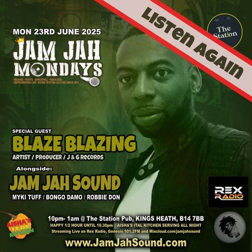 Jam Jah Mondays 23rd june 25 ft. Blaze Blazing