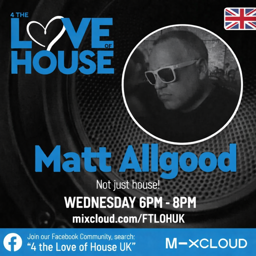 Matt Allgood -4TLOH - Not Just House Show - 8th April 2026