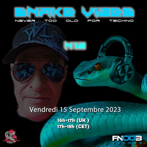 Darksnake Special Techno "Snake Vibes 13" Fnoob Techno Radio 15.9.2023