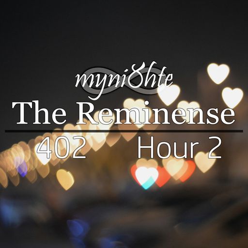 The Reminense 402 - Hour 2