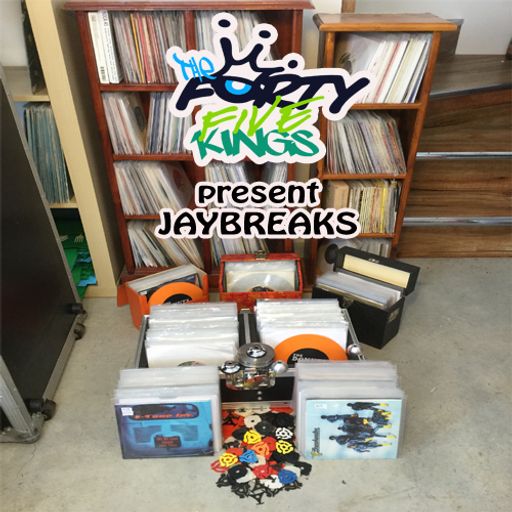 The Forty Five Kings Present Jaybreaks Nonstop