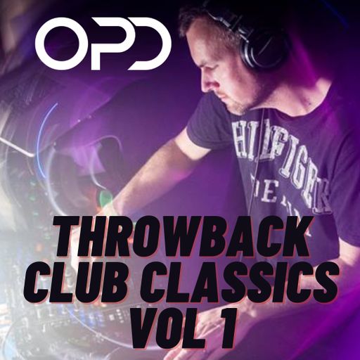 OPD Throwback Club Classics Vol 1 - House - Old Skool - Ibiza