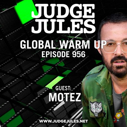 JUDGE JULES PRESENTS THE GLOBAL WARM UP EPISODE 956