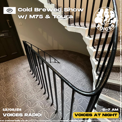 Cold Brewed w/ M75 and Toura  14.08.24. [Voices Radio]