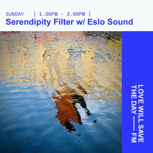 2026-05-24 Serendipity Filter - Eslo Sound | LWSTD-FM