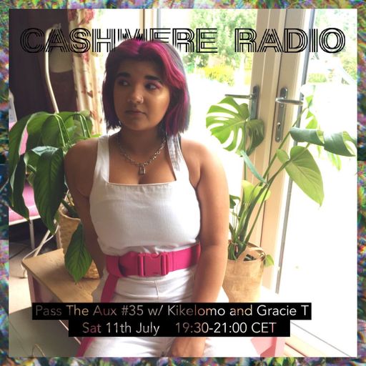 Pass The Aux #35 w/ Kikelomo & Gracie T 11.07.2020