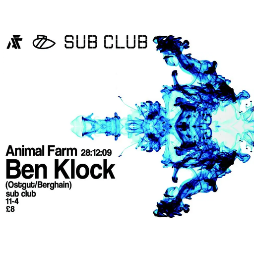 Ben Klock at "Animal Farm" @ SubClub (Glasgow-UK) - 28 December 2009