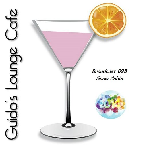 Guido's Lounge Cafe Broadcast 095 Snow Cabin (End Of 2013) (20131227) 