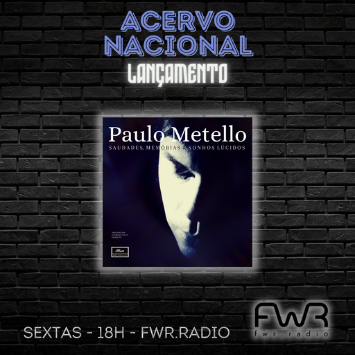 Acervo Nacional Lançamento - Paulo Metello - Saudades, Memórias & Sonhos Lúcidos - 21.7.2023