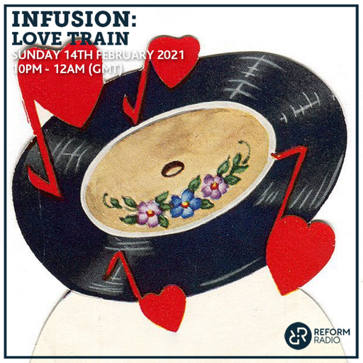 Infusion: Love Train 14th February 2021