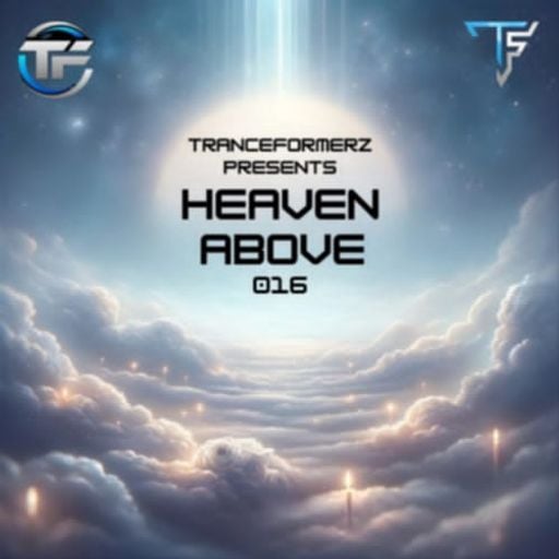 Tranceformerz Presents Heaven Above 016 (Mixed By TranceAdiKt)