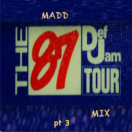 The Madd '87 Def Jam Tour Mix - Pt 3