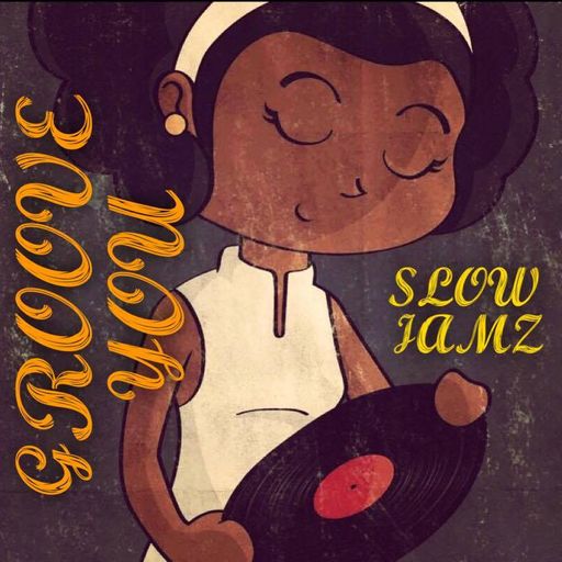 Groove You #39 ~ Slow Jamz