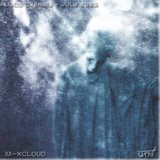 Lucid Dreams - July 2025