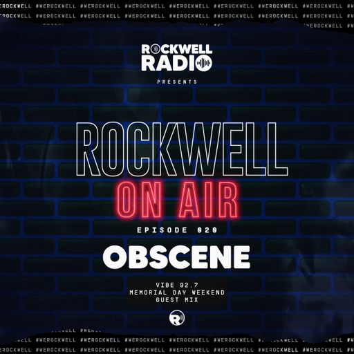 ROCKWELL ON AIR - DJ OBSCENE - VIBE 92.7 MEMORIAL DAY GUEST MIX (ROCKWELL RADIO 020)