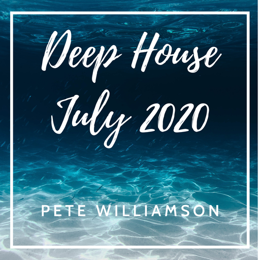 Deep House - July 2020