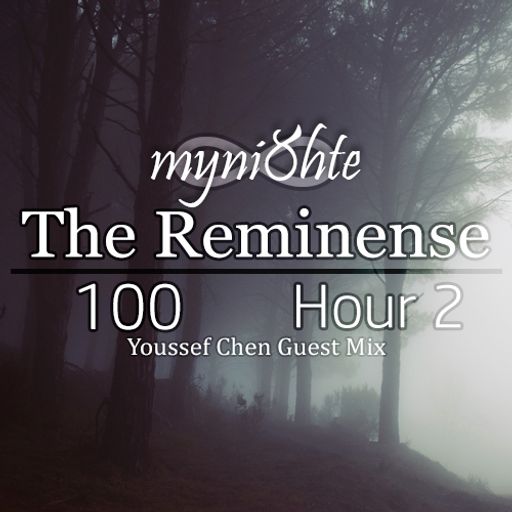 The Reminense 100 - Hour 2 (Youssef Chen Guest Mix)