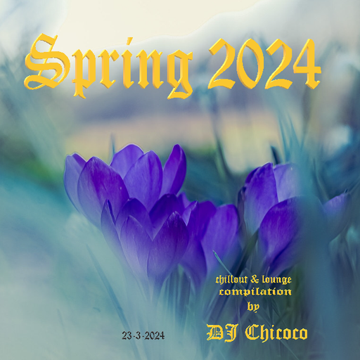 ""Spring 2024 "" chillout & loung compilation