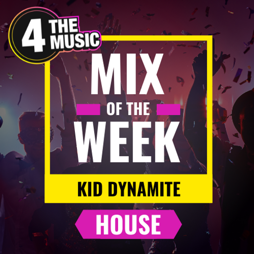 4TheMusic Mix Of The Week - Kid Dynamite - House